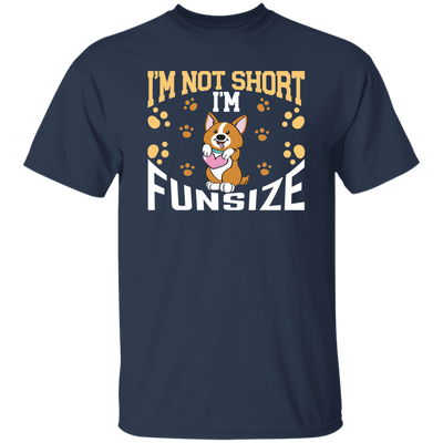 I'm Not Short, I'm Funsize, Mini Corgi, Fullsize Dog Unisex T-Shirt