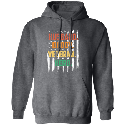 Husband, Daddy, Veteran, Hero, American Hero, Father's Day Pullover Hoodie