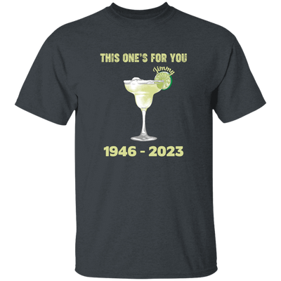 This One's For You Jimmy Buffett, 1946-2023, Tequila For Jimmy Unisex T-Shirt