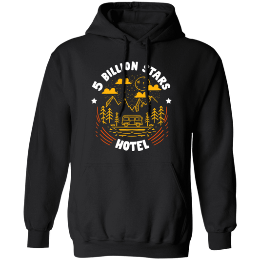 Camping Lover, Five Billion Star Hotel, National Park, Funny Camping Pullover Hoodie