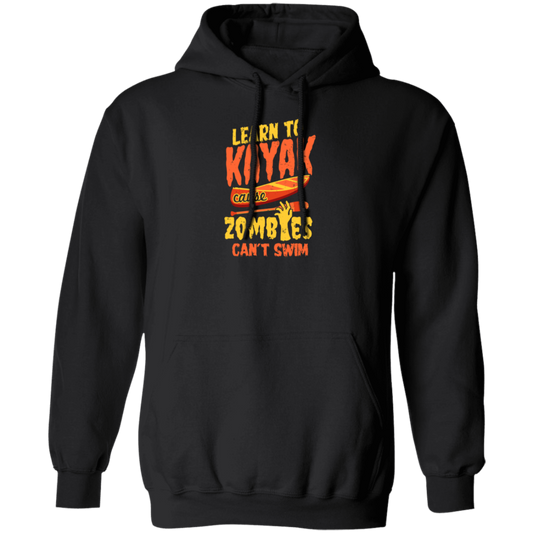 Zombies Can't Swim, Learn To Kayak, Kayaker Pullover Hoodie