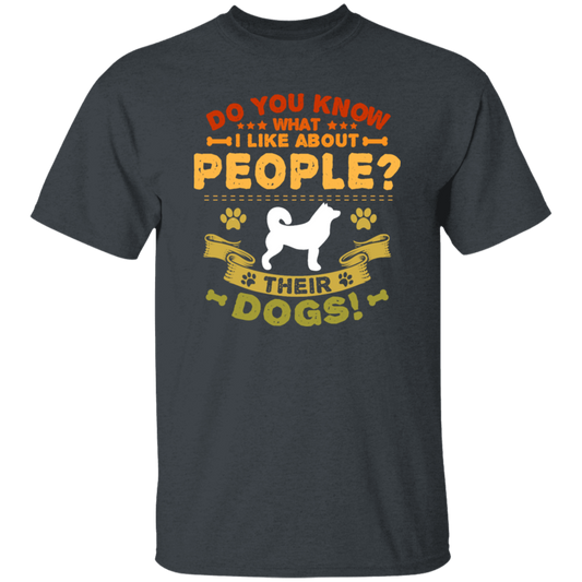 Dog Groomer, Do You Know What I Like About People, Their Dogs Unisex T-Shirt