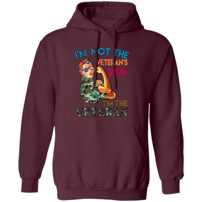 I'm Not The Veteran's Wife, I'm The Veteran, Army Woman Pullover Hoodie