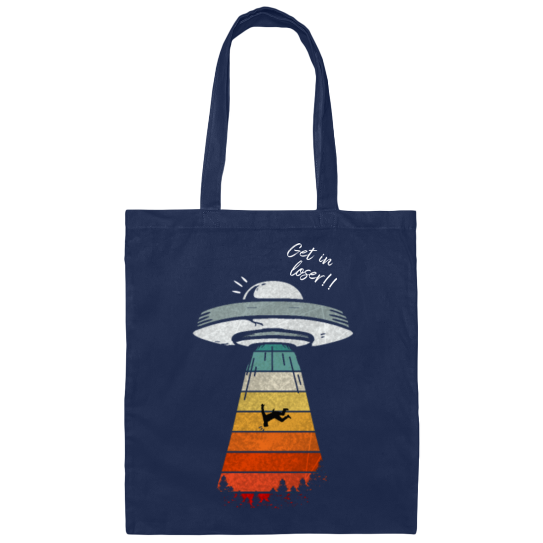 Get In Loser Vintage, Retro Loser, Funny About Loser, Fall Down From UFO Canvas Tote Bag