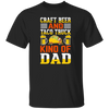 Craft Beer And Taco Truck, Kind Of Dad, Craft Beer Unisex T-Shirt