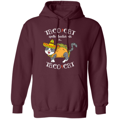 Taco Cat Spelled Backwards, Mexican Food Pullover Hoodie