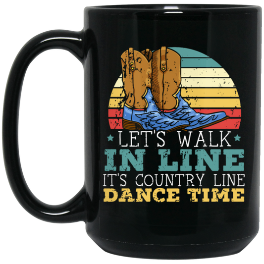 Let's Walk In Line, It's Country Line Dacing Time, Retro Cowboy Black Mug