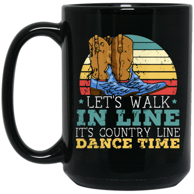 Let's Walk In Line, It's Country Line Dacing Time, Retro Cowboy Black Mug