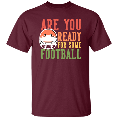 Are You Ready For Some Football, Retro Gift For Football Fan Unisex T-Shirt