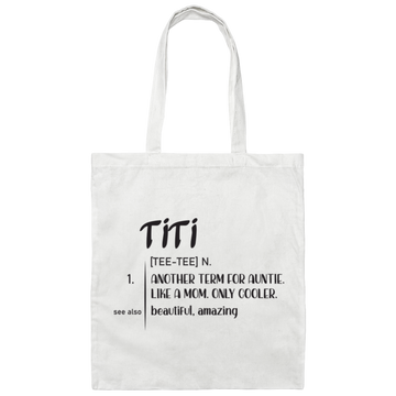 Another Term For Auntie, Like A Mom, Only Cooler, Beautiful Titi Canvas Tote Bag