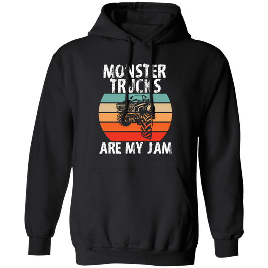 Monster Trucks Are My Jam, Truck Lover, Best Truck, Retro Truck Gift Pullover Hoodie