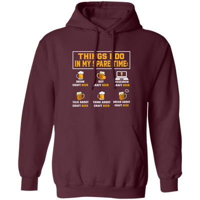 Craft Beer, Things I Do In My Spare Time, Beer Glass Pullover Hoodie