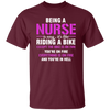 Nurse Gift, Being A Nurse Is Easy, Like Riding A Bike, Except The Bike Is On Fire Unisex T-Shirt