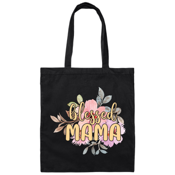 Blessed Mama, Love Blessed Mama, Flower Gift For Mom, Love Mama Canvas Tote Bag