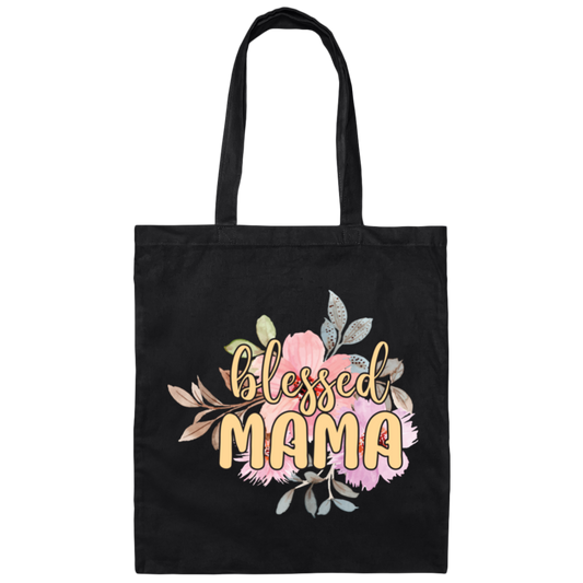 Blessed Mama, Love Blessed Mama, Flower Gift For Mom, Love Mama Canvas Tote Bag