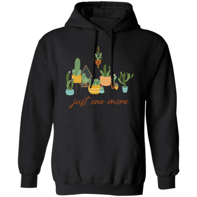 Just One More, Love To Plant Trees, Best Of Trees Pullover Hoodie