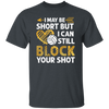 I May Be Short But I Can Still Block Your Shot, Volleyball Unisex T-Shirt