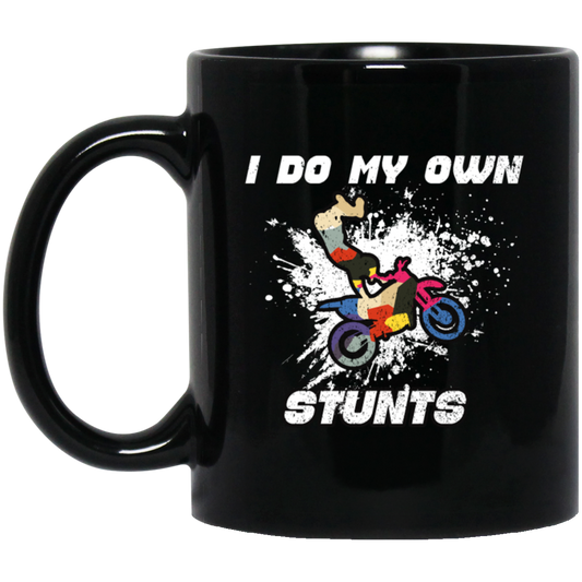 Bike Racer, Rider Lover, I Do My Own, Stunts Love Gift, Best Motor Black Mug