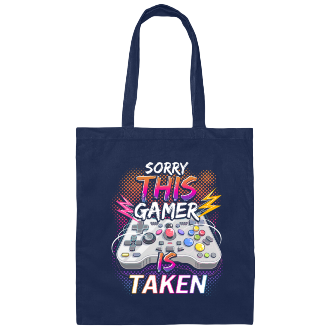 Saying Sorry This Gamer Is Taken Leveled Up To, Gaming Lover, Gamer Gift Canvas Tote Bag