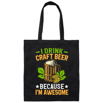 I Drink Craft Beer, Because I'm Awesome, Craft Beer Canvas Tote Bag
