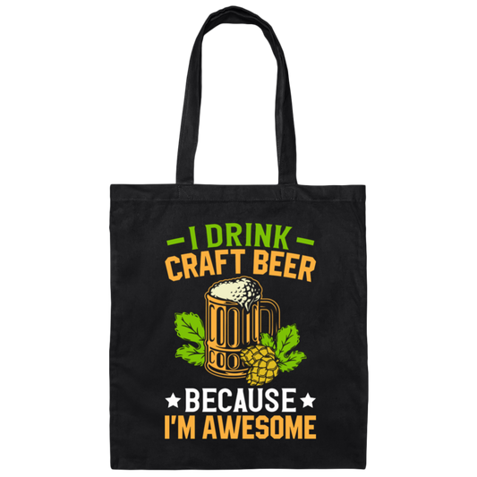 I Drink Craft Beer, Because I'm Awesome, Craft Beer Canvas Tote Bag