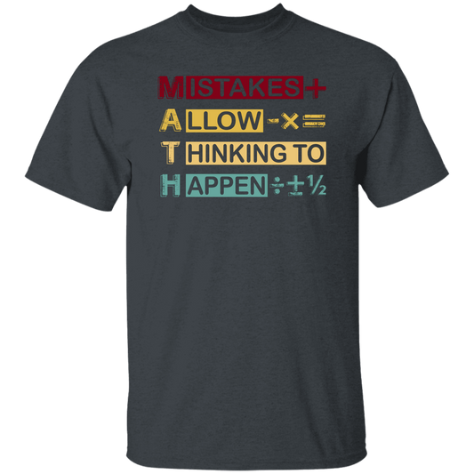 Mistakes Allow Thinking To Happen Unisex T-Shirt