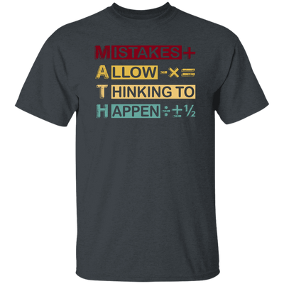 Mistakes Allow Thinking To Happen Unisex T-Shirt