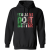 Italians Do It Better, Grunge Style, Best Italian, Love Italians, Best Gift Pullover Hoodie