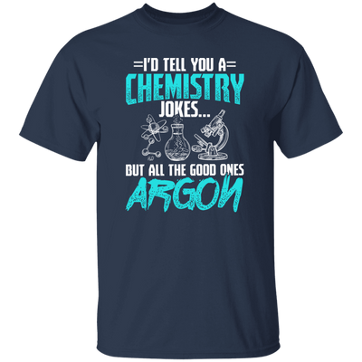 Meme Chemistry Design, Chemistry Jokes, All The Good Ones Argon Unisex T-Shirt