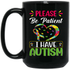 Please Be Patient, I Have Autism, Colorful Awareness Black Mug