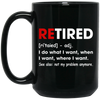 Retired Defination, I Do What I Want, When I Want, Where I Want, Retire Gift Black Mug