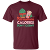 Christmas Calories Don't Count, Don't Count Calories, Merry Christmas, Trendy Christmas Unisex T-Shirt