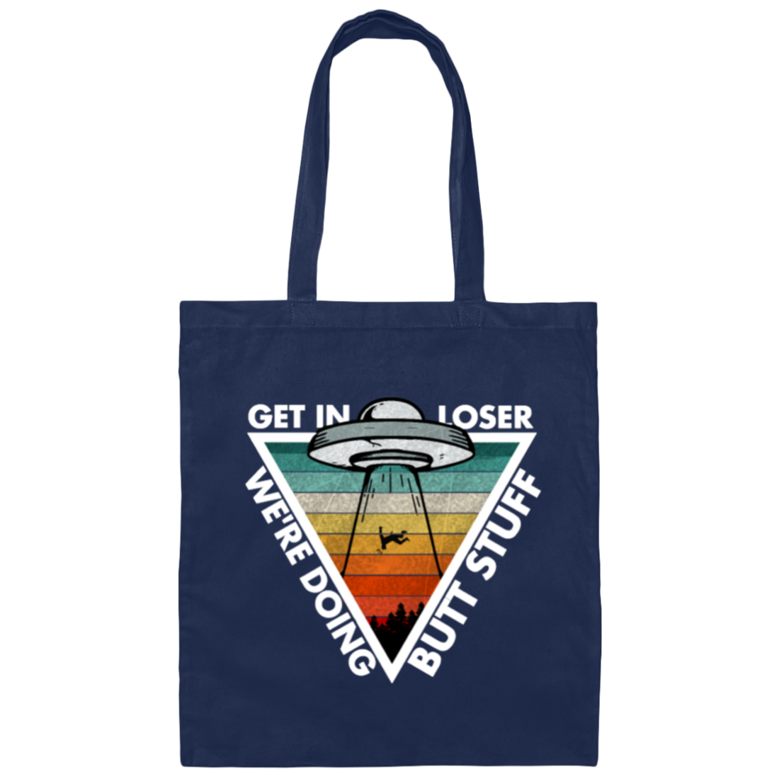 Funny Get In Loser Vintage, Retro Gift, We Are Doing Butt Stuff, Loser Canvas Tote Bag
