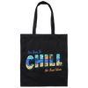 It Is Time To Chill No Bad Vibes Hawaii Lover Canvas Tote Bag