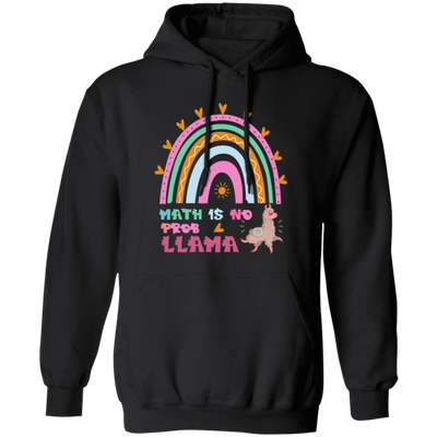 Math Is No Problem, No Prob-llama, Math Rainbow Pullover Hoodie