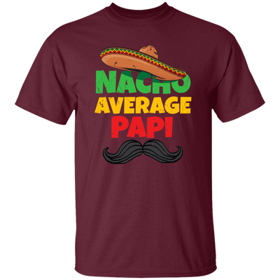 Father Lover Gift, Nacho Average Papi Mexican Father Day Unisex T-Shirt