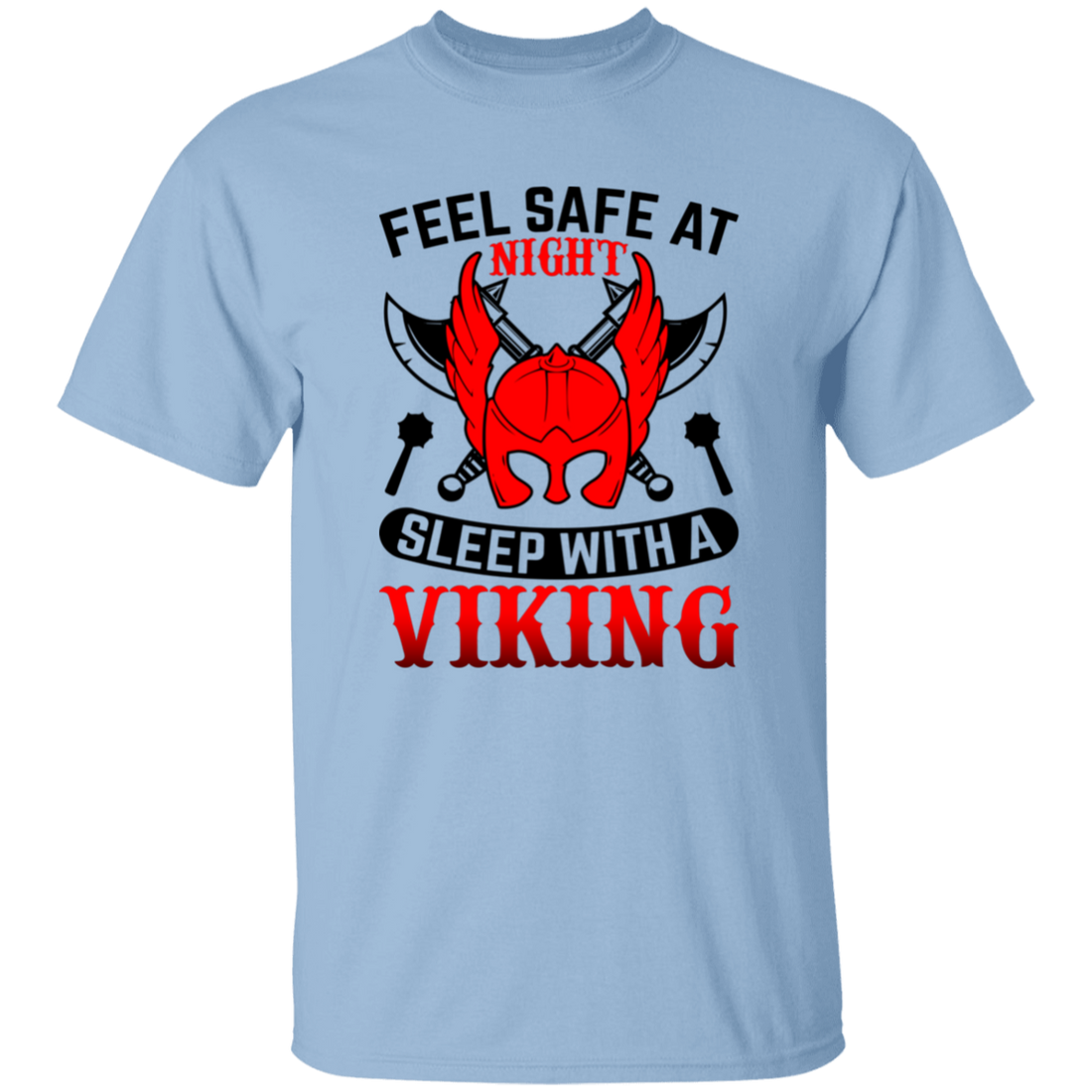 Feel Safe At Night, Sleep With A Viking Unisex T-Shirt