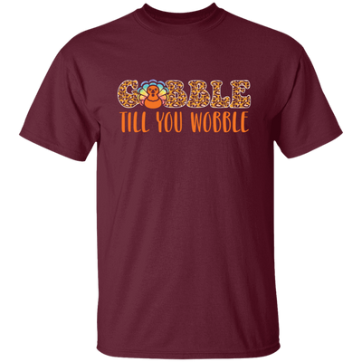 Gobble Till You Wobble, Chicken Leopard, Turkey_s Day Unisex T-Shirt