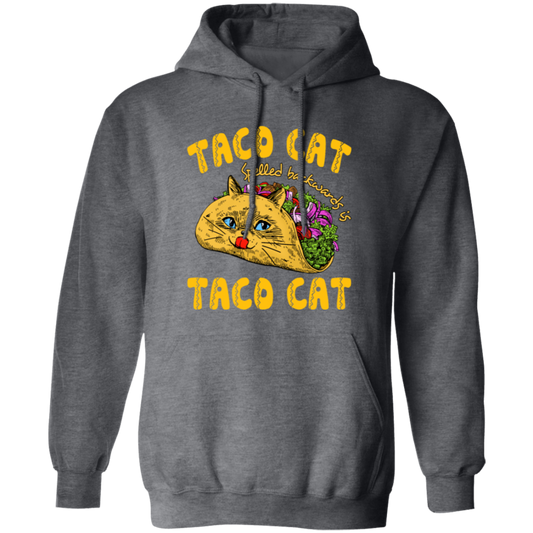 Taco Cat, Spelled Backwards Is Taco Cat Pullover Hoodie