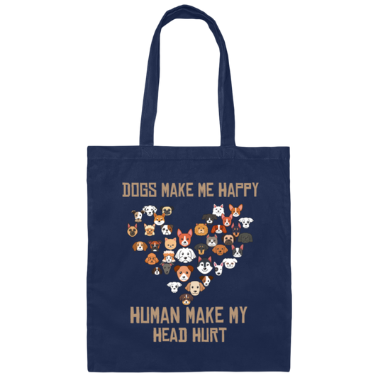 Love Dogs Gift, Dog Make Me Happy, Human Make My Head Hurt Canvas Tote Bag