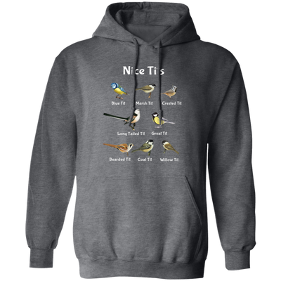 Nice Tits, Tits Bird, Birds, Tits, 8 Kinds Of Tits Bird Pullover Hoodie