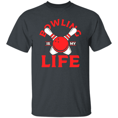 Bowling Strike, Life Of Player, Bowling Is My Life, Love Bowling Gift Unisex T-Shirt