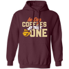 Coffee Addict Cup, Cafe Espresso, In Dog Coffees I Would Only Had One Pullover Hoodie