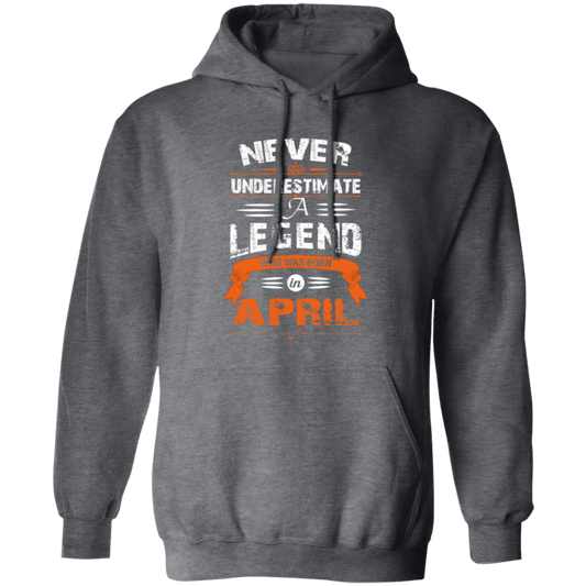 Never Underestimate A Legend, Who Was Born In April, Retro Legendary Pullover Hoodie