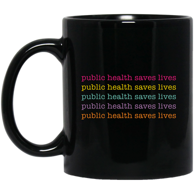 Public Health Saves Lives, Their Health, Saves Lives Black Mug