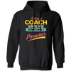 Being A Coach Save Me From Becoming A Pornstar Pullover Hoodie