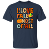 I Love Fall Most Of All, Fall Season, Thanksgving Season Unisex T-Shirt