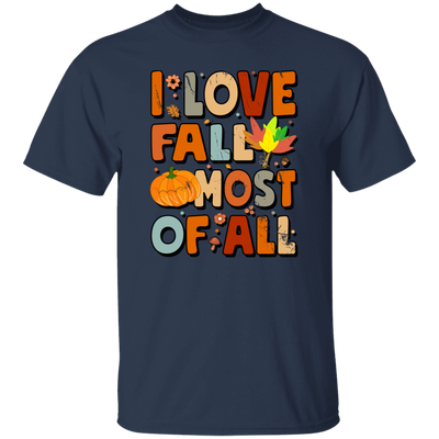 I Love Fall Most Of All, Fall Season, Thanksgving Season Unisex T-Shirt