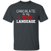 My Love Language, Chocolate Is My Love Language Unisex T-Shirt