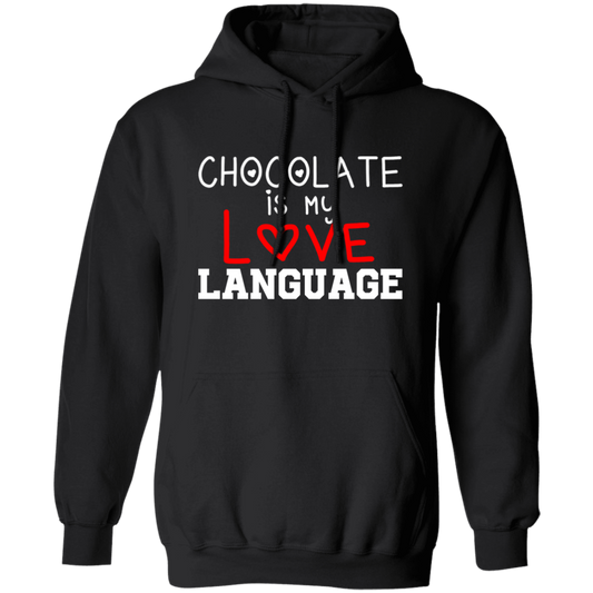 My Love Language, Chocolate Is My Love Language Pullover Hoodie